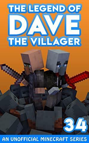 Dave the Villager 34: An Unofficial Minecraft Novel by Dave Villager