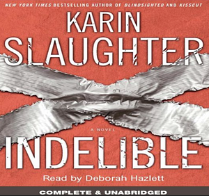 Indelible by Karin Slaughter