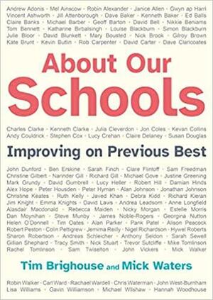 About Our Schools: Improving on previous best by Mick Waters, Tim Brighouse