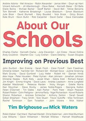 About Our Schools: Improving on previous best by Tim Brighouse, Mick Waters