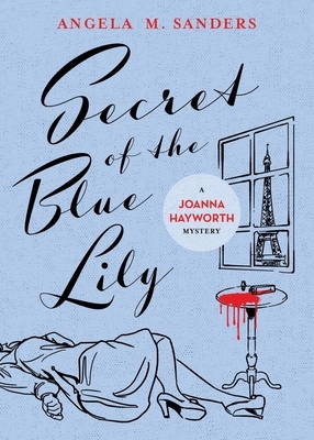 Secret of the Blue Lily by Angela M. Sanders