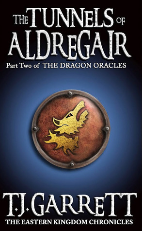 The Tunnels of Aldregair by T.J. Garrett