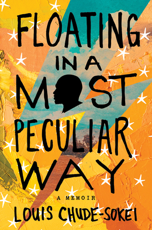Floating in a Most Peculiar Way by Louis Chude-Sokei