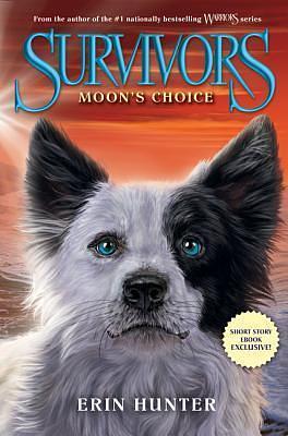 Survivors: Moon's Choice by Erin Hunter, Erin Hunter