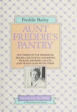 Aunt Freddie's Pantry by Freddie Bailey