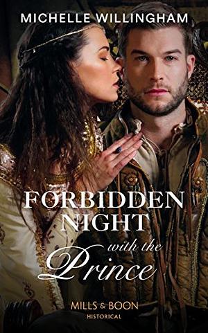 Forbidden Night With The Prince by Michelle Willingham, Michelle Willingham