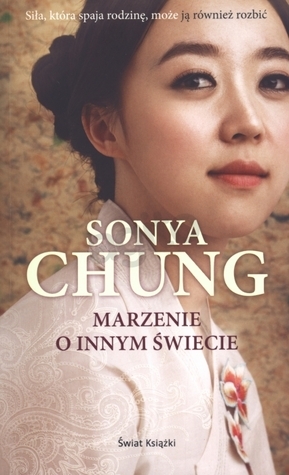 Marzenie o innym świecie by Sonya Chung, Krzysztof Obłucki