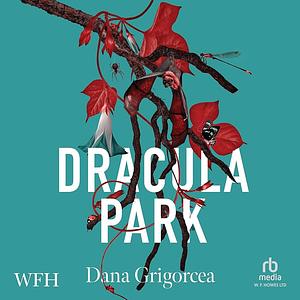 Dracula Park by Dana Grigorcea