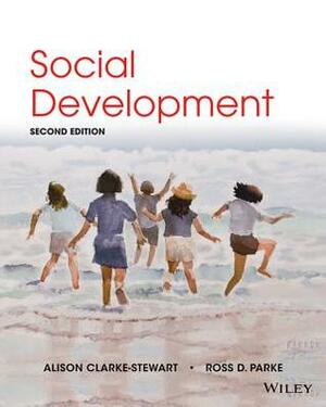 Social Development (Evaluation Copy) by Alison Clarke-Stewart, Ross D Parke