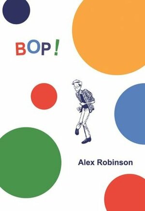Bop!: More Box Office Poison by Alex Robinson