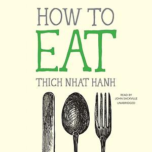 How to Eat by Thích Nhất Hạnh