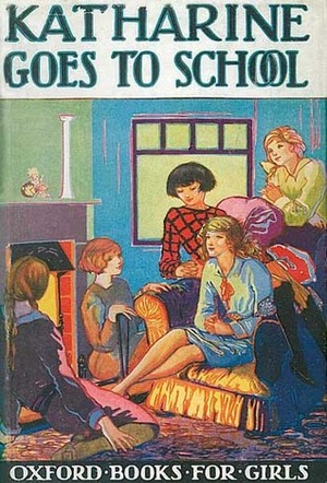Katharine Goes to School by M.D. Johnston, Winifred Darch