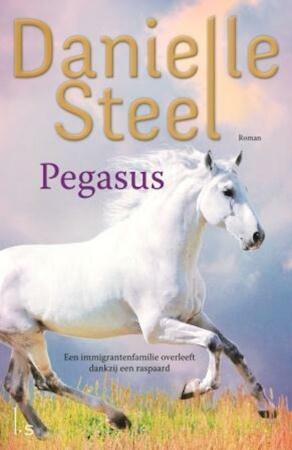 Pegasus: een immigrantenfamilie overleeft dankzij een raspaard by Danielle Steel