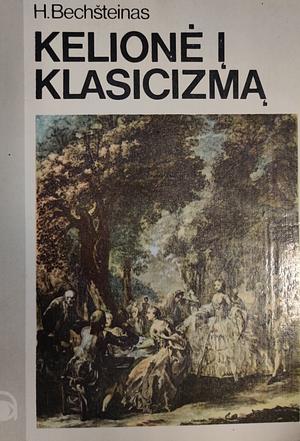 Kelionė į Klasicizmą by Hanns Bechstein