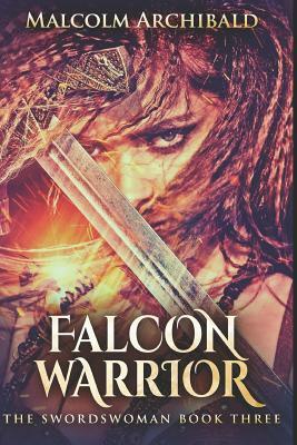 Falcon Warrior by Malcolm Archibald