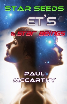 Star Seeds, ET's & Star Beings by Paul McCarthy