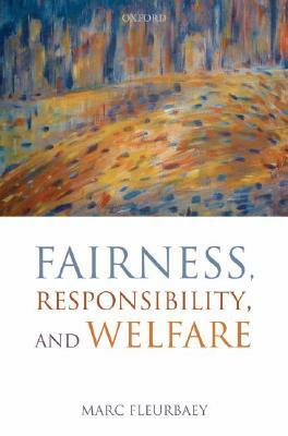 Fairness, Responsibility, and Welfare by Marc Fleurbaey