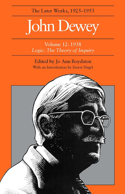 John Dewey the Later Works, 1925-1953, Volume 12: 1938 by John Dewey