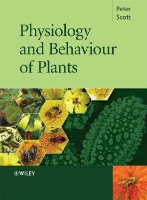 Physiology and Behaviour of Plants by Peter Scott