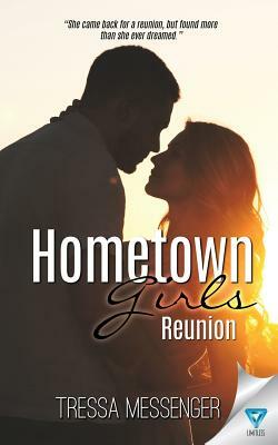 Hometown Girls: Reunion by Tressa Messenger