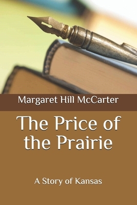 The Price of the Prairie: A Story of Kansas by Margaret Hill McCarter
