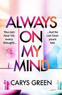 Always on My Mind: The addictive and twisty new thriller that you won't be able to put down by Carys Green