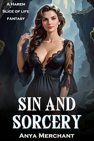 Sin and Sorcery by Anya Merchant