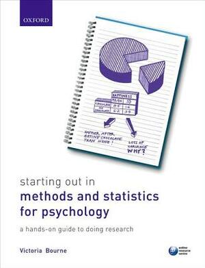 Starting Out in Methods and Statistics for Psychology: A Hands-On Guide to Doing Research by Victoria Bourne