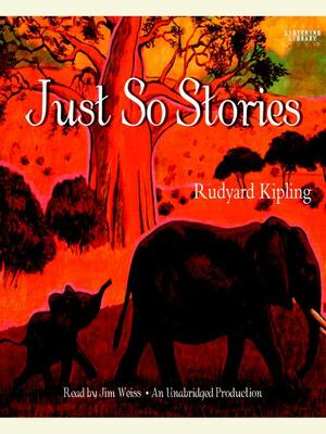 Just So Stories by Rudyard Kipling