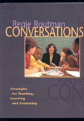 Conversations: Strategies for Teaching, Learning, and Evaluating by Regie Routman