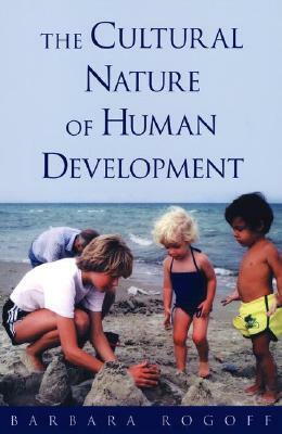 The Cultural Nature of Human Development by Barbara Rogoff