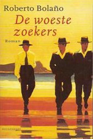 De Woeste Zoekers by Roberto Bolaño, Aline Glastra van Loon