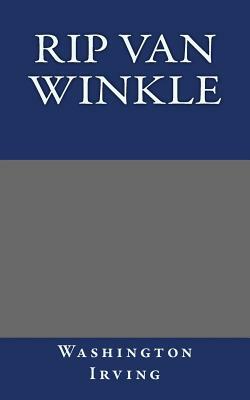 Rip Van Winkle Washington Irving by Washington Irving