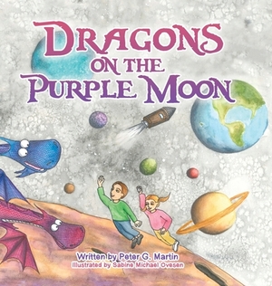 Dragons on the Purple Moon by Peter G. Martin