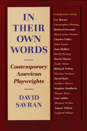In Their Own Words: Contemporary American Playwrights by David Savran
