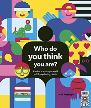 Who Do You Think You Are?: 20 psychology tests to explore your growing mind by Tom Adams