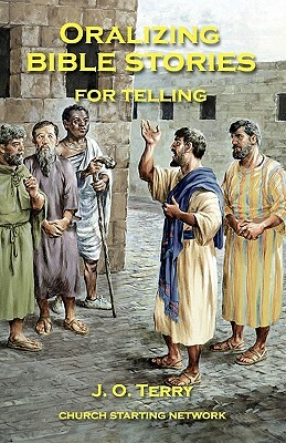 Oralizing Bible Stories for Telling by J. O. Terry