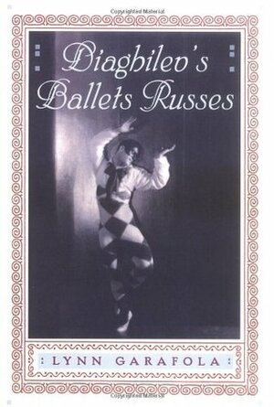 Diaghilev's Ballets Russes by Lynn Garafola
