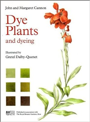 Dye Plants & Dyeing by John Cannon, M. Cannon