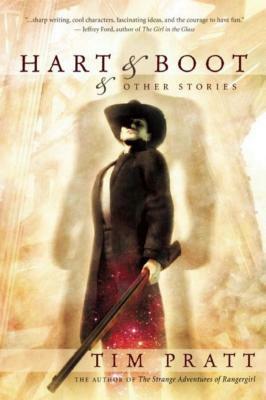 Hart & Boot: & Other Stories by Tim Pratt