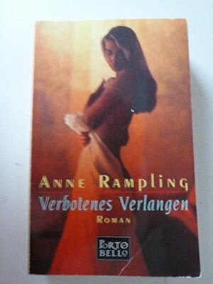 Verbotenes Verlangen by Anne Rice, Anne Rampling