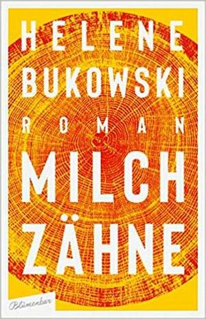 Milchzähne by Helene Bukowski