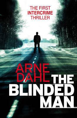 The Blinded Man by Arne Dahl, Tiina Nunnally