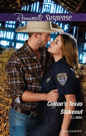 Colton's Texas Stakeout by C.J. Miller