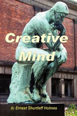 Creative Mind by Ernest Holmes