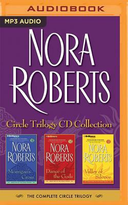 Nora Roberts Circle Trilogy Collection: Morrigan's Cross, Dance of the Gods, Valley of Silence by Nora Roberts