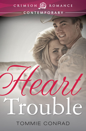 Heart Trouble by Tommie Conrad