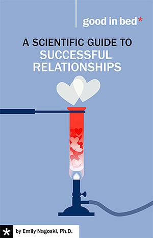 A Scientific Guide to Successful Relationships by Emily Nagoski