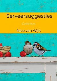 Serveersuggesties: gedichten by Nico van Wijk