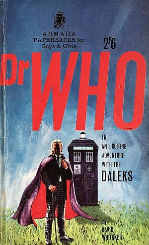 Doctor Who in an Exciting Adventure With the Daleks by David Whitaker